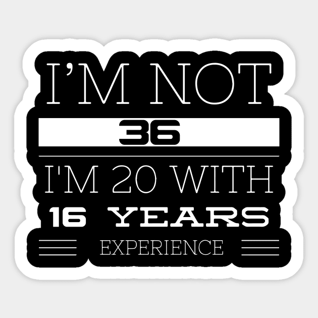 I’M NOT 36 Sticker by FunnyZone